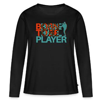 Born To Be Baseballspieler, lustiger - Frauen Premium Bio Langarmshirt - Schwarz - Vorne - Julia (174cm)