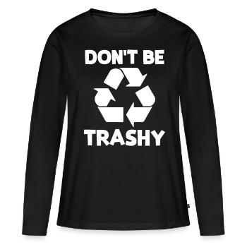 Ne soyez pas trash - T-shirt manches longues Premium bio Femme - noir - Devant - Julia (174cm)