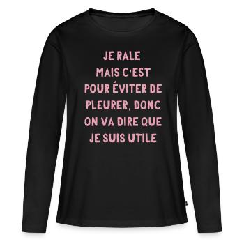 je râle mais c'est pour - T-shirt manches longues Premium bio Femme - noir - Devant - Julia (174cm)