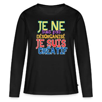 Je ne suis pas désorganisé je suis créatif. - T-shirt manches longues Premium bio Femme - noir - Devant - Julia (174cm)