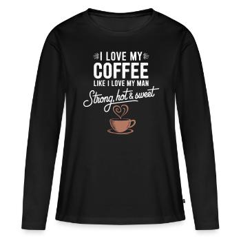 Strong, hot & sweet coffee for coffee lovers - Women's Premium Organic Long Sleeve Shirt - black - Front - Julia (174cm)