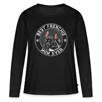 Best Frenchie Mom Ever French Bulldog Mother - Frauen Premium Bio Langarmshirt - Schwarz - Vorne - Julia (174cm)