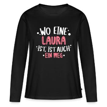 Wo eine Laura ist, ist ein Weg / Geburtstag - Frauen Premium Bio Langarmshirt - Schwarz - Vorne - Julia (174cm)