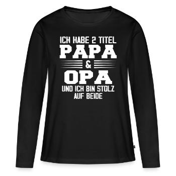 Opa Ich Habe Zwei Titel Und Bin Stolz - Frauen Premium Bio Langarmshirt - Schwarz - Vorne - Julia (174cm)
