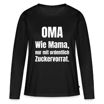 Oma. Wie Mama, nur mit ordentlich Zuckervorrat. - Frauen Premium Bio Langarmshirt - Schwarz - Vorne - Julia (174cm)