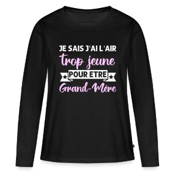Trop jeune pour être grand-mère humour mamie - T-shirt manches longues Premium bio Femme - noir - Devant - Julia (174cm)