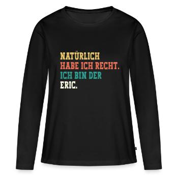 Eric Lustiger Spruch Vorname Name Eric - Frauen Premium Bio Langarmshirt - Schwarz - Vorne - Julia (174cm)