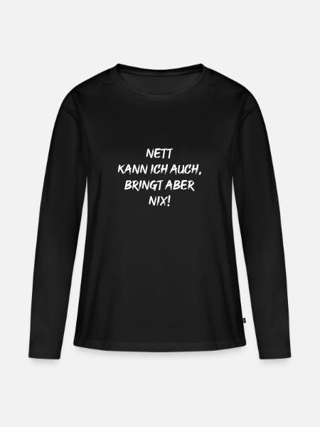 NETT kann ich auch, bringt aber NIX! - Frauen Premium Bio Langarmshirt - Schwarz