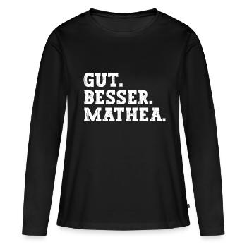 Gut Besser Mathea Lustiger Spruch Name Mathea - Frauen Premium Bio Langarmshirt - Schwarz - Vorne - Julia (174cm)