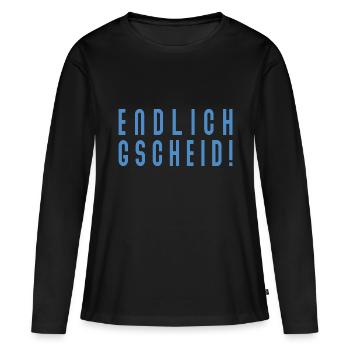 Endlich Gscheid - Frauen Premium Bio Langarmshirt - Schwarz - Vorne - Julia (174cm)