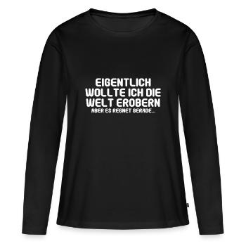 Eigentlich wollte ich die Welt erobern aber es reg - Frauen Premium Bio Langarmshirt - Schwarz - Vorne - Julia (174cm)
