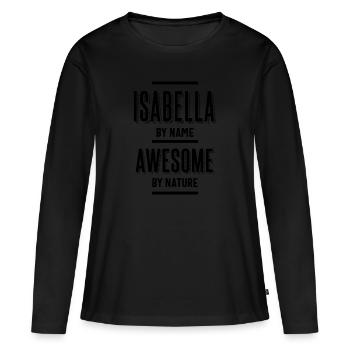 Isabella par nom - Génial par nature | Marrant - T-shirt manches longues Premium bio Femme - noir - Devant - Julia (174cm)