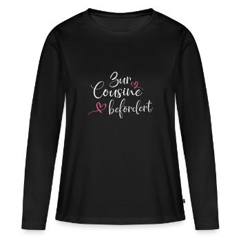 Zur Cousine befördert - Frauen Premium Bio Langarmshirt - Schwarz - Vorne - Julia (174cm)