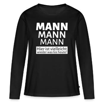 Mann Mann Mann hier ist vielleicht wieder was los - Frauen Premium Bio Langarmshirt - Schwarz - Vorne - Julia (174cm)