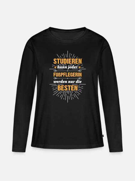 Fußpflegerin Podologin lustiges Sprüche Geschenk - Frauen Premium Bio Langarmshirt - Schwarz