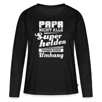 Papa nicht alle Superhelden tragen einen Umhang - Frauen Premium Bio Langarmshirt - Schwarz - Vorne - Julia (174cm)