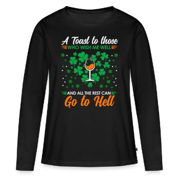 Trinkspruch Prost an alle, die mir Gutes wünschen! - Frauen Premium Bio Langarmshirt - Schwarz - Vorne - Julia (174cm)