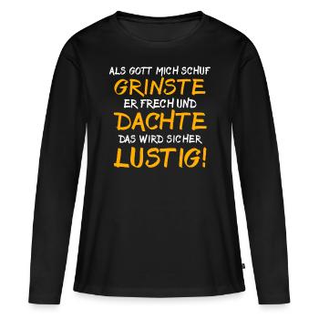 Ironische Sprüche Humor Gott Grinste - Frauen Premium Bio Langarmshirt - Schwarz - Vorne - Julia (174cm)
