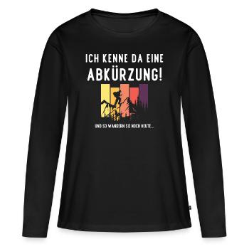 Wandern Ich kenne da eine Abkürzung Schrift lustig - Frauen Premium Bio Langarmshirt - Schwarz - Vorne - Julia (174cm)