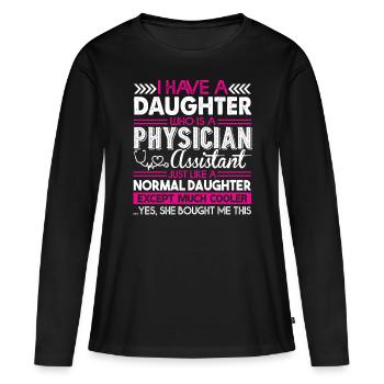 Physician Assistant Physician Assistant Daughter - Women's Premium Organic Long Sleeve Shirt - black - Front - Julia (174cm)