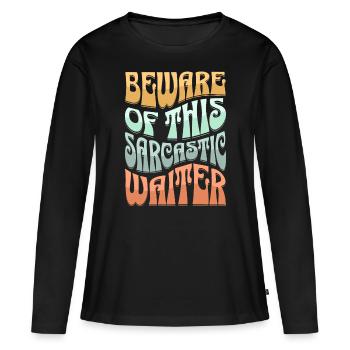 Sarcastic Waiter Sarcasm - Women's Premium Organic Long Sleeve Shirt - black - Front - Julia (174cm)