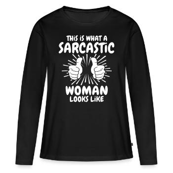 Sarkastische Frau - Frauen Premium Bio Langarmshirt - Schwarz - Vorne - Julia (174cm)
