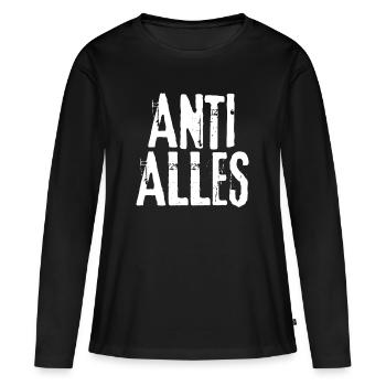 Anti Alles - Frauen Premium Bio Langarmshirt - Schwarz - Vorne - Julia (174cm)