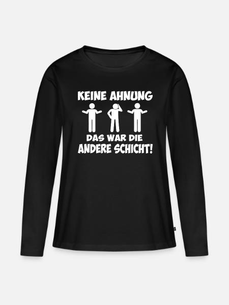 Keine Ahnung das war die andere Schicht - Frauen Premium Bio Langarmshirt - Schwarz