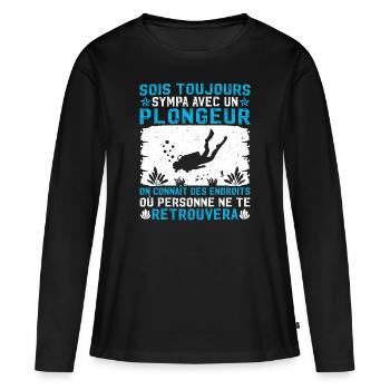 Sois toujours sympa avec un plongeur - T-shirt manches longues Premium bio Femme - noir - Devant - Julia (174cm)