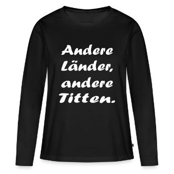Andere Länder andere Titten Wortspiel Sprichwort - Frauen Premium Bio Langarmshirt - Schwarz - Vorne - Julia (174cm)