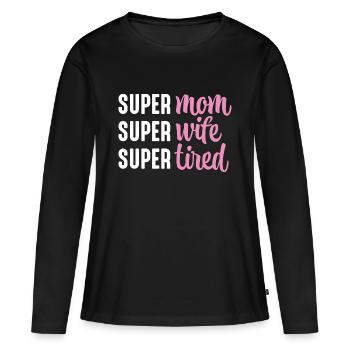Super Mom Super Frau Super müde - Frauen Premium Bio Langarmshirt - Schwarz - Vorne - Julia (174cm)