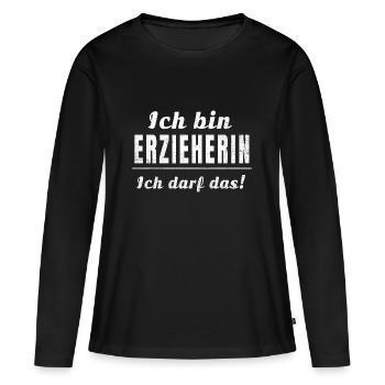 Ich bin Erzieherin ich darf das! - Frauen Premium Bio Langarmshirt - Schwarz - Vorne - Julia (174cm)