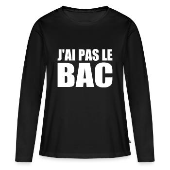 j'ai pas le bac - T-shirt manches longues Premium bio Femme - noir - Devant - Julia (174cm)
