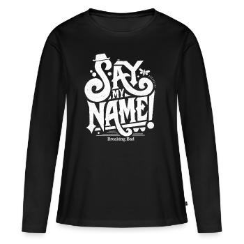 Breaking Bad Dis Mon Nom ! - T-shirt manches longues Premium bio Femme - noir - Devant - Julia (174cm)