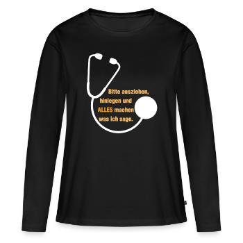 Bitte Ausziehen Lustiger Spruch Arzt Doc Geschenk - Frauen Premium Bio Langarmshirt - Schwarz - Vorne - Julia (174cm)