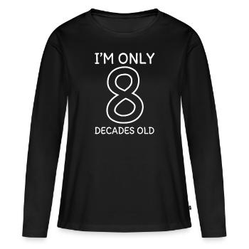 80th birthday - Women's Premium Organic Long Sleeve Shirt - black - Front - Julia (174cm)