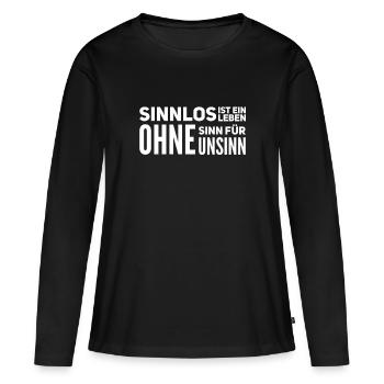 ein Leben ohne Unsinn macht keinen Sinn - Frauen Premium Bio Langarmshirt - Schwarz - Vorne - Julia (174cm)