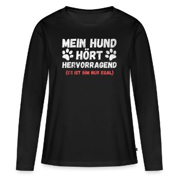 Hundebesitzer - Hund hört hervorragend - Frauen Premium Bio Langarmshirt - Schwarz - Vorne - Julia (174cm)