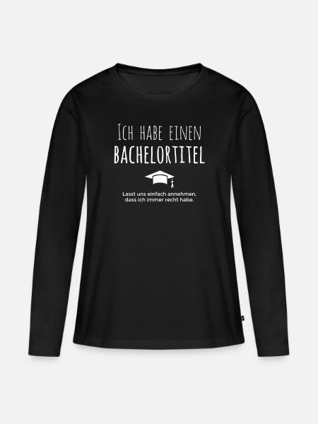 Lustiger Spruch zum Bachelor Geschenk Abschluss - Frauen Premium Bio Langarmshirt - Schwarz