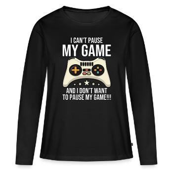 I cant pause my game I paused my game to be here - Women's Premium Organic Long Sleeve Shirt - black - Front - Julia (174cm)