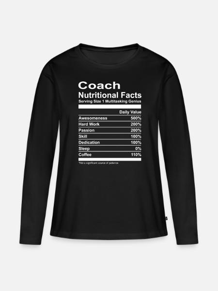 Coach Nutritional Facts T-Shirt - Women's Premium Organic Long Sleeve Shirt - black