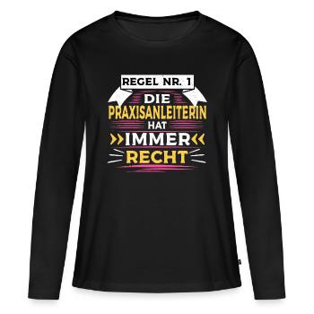 Praxisanleiterin hat immer Recht - Frauen Premium Bio Langarmshirt - Schwarz - Vorne - Julia (174cm)