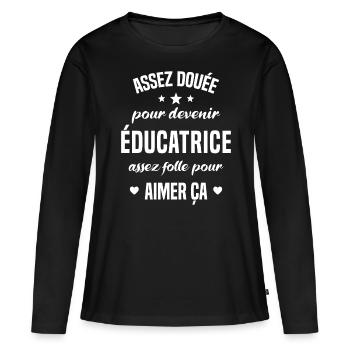 Assez douée pour devenir éducatrice assez folle - T-shirt manches longues Premium bio Femme - noir - Devant - Julia (174cm)