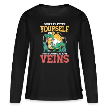 Don't Flatter Yourself I Was Looking At Your Veins - Frauen Premium Bio Langarmshirt - Schwarz - Vorne - Julia (174cm)