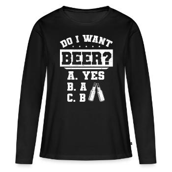 Will ich ein Bier? Biertrinker, Bier Biere saufen - Frauen Premium Bio Langarmshirt - Schwarz - Vorne - Julia (174cm)