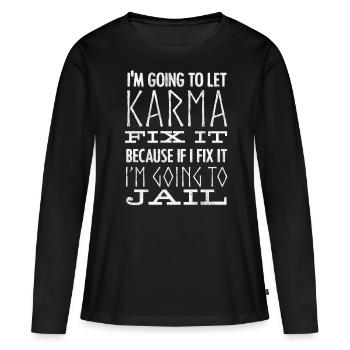 Je laisse Karma le réparer - T-shirt manches longues Premium bio Femme - noir - Devant - Julia (174cm)