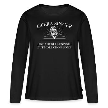 Chanteur d’opéra, voix, opéra - T-shirt manches longues Premium bio Femme - noir - Devant - Julia (174cm)