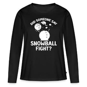 Bataille de boules de neige - Quelqu’un a-t-il dit bataille de boules de neige - T-shirt manches longues Premium bio Femme - noir - Devant - Julia (174cm)