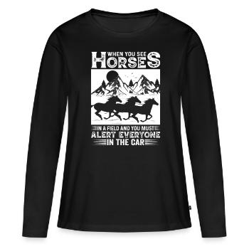 If you see horses in a field and all in the A - Women's Premium Organic Long Sleeve Shirt - black - Front - Julia (174cm)