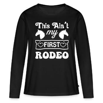 This is not my first Rodeo 1 - - Women's Premium Organic Long Sleeve Shirt - black - Front - Julia (174cm)